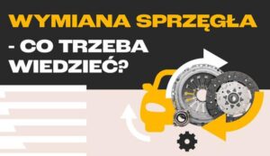 Ile trwa wymiana sprzęgła? Sprawdź rzeczywisty czas naprawy swojego auta